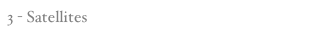 3 - Satellites