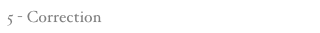 5 - Correction