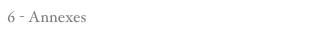 6 - Annexes